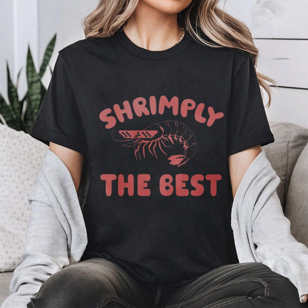 Shrimply The Best Women Casual T-Shirt Summer O-Neck Short Sleeve Fashion Daily Life Cotton Unisex Tshirt Lobster Lover Gift Tee