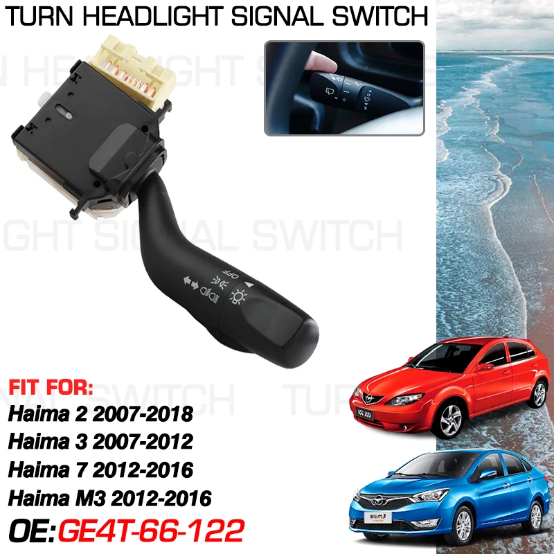 

For Haima 7 S7 2012-2016 2014 Haima M3 2012-2016 Haima 2 2007-2018 Haima 3 2007-2012 Turn Signal Headlight Switch GE4T-66-122