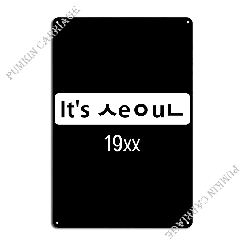 Its Seoul In Korean Hangu Metal Signs Plates Party Design Cinema Tin Sign Poster