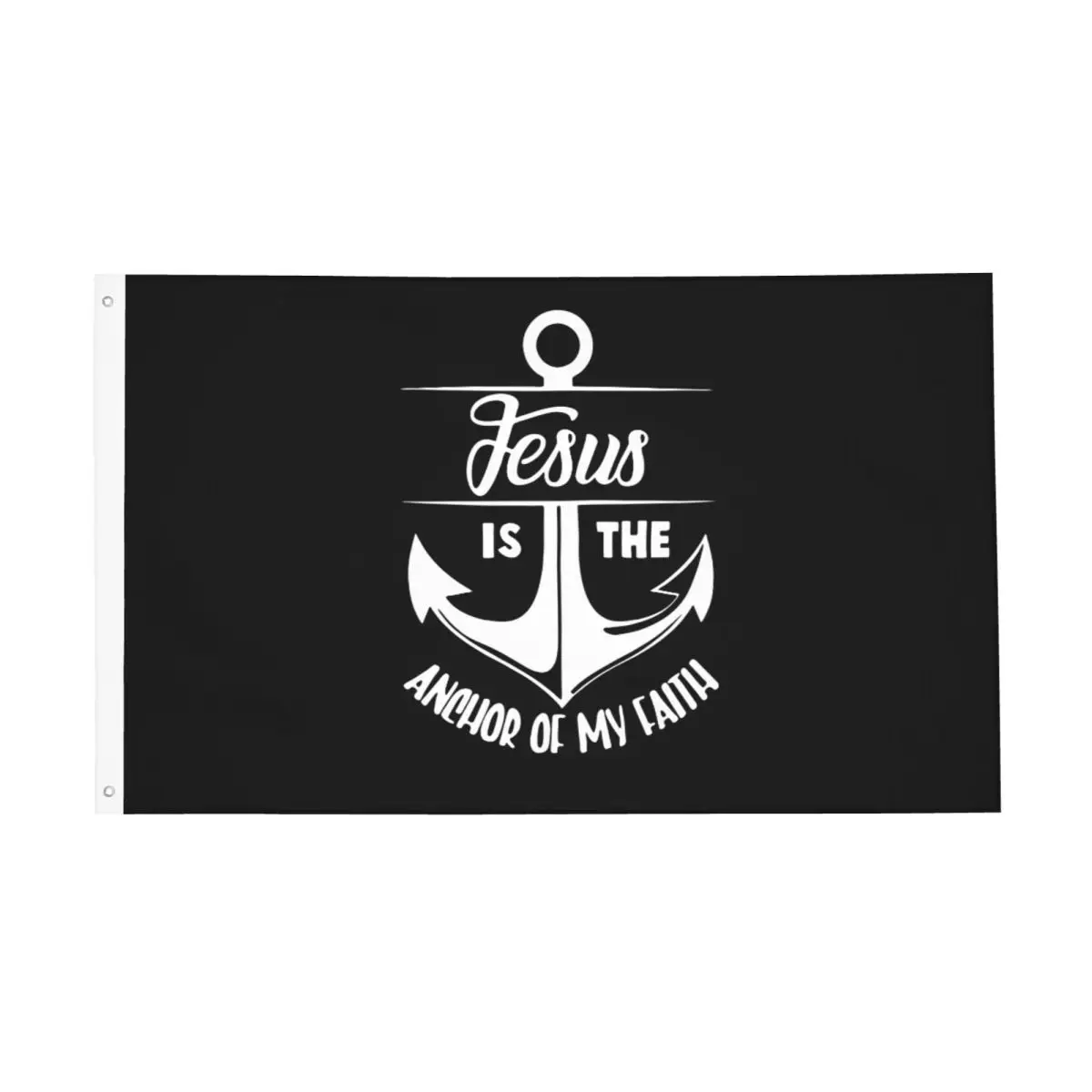 Jesus Is The Anchor Of My Faith Christian Design Flag Indoor Outdoor Banner 2 Grommets Decoration Durable 60x90 90x150cm Flags