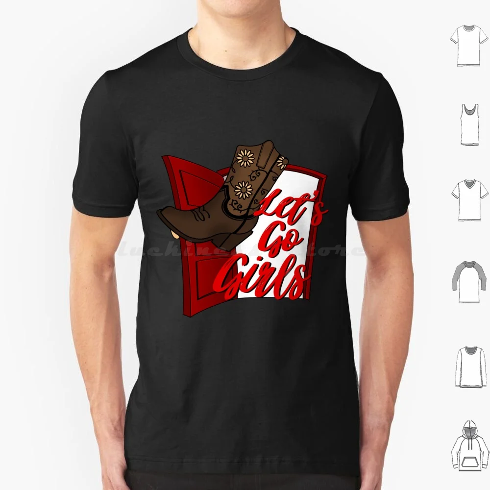 Feel Like A Woman T Shirt Big Size 100% Cotton Lets Go Girls Girls Lets Go Kick Door Down Kick A Door Down