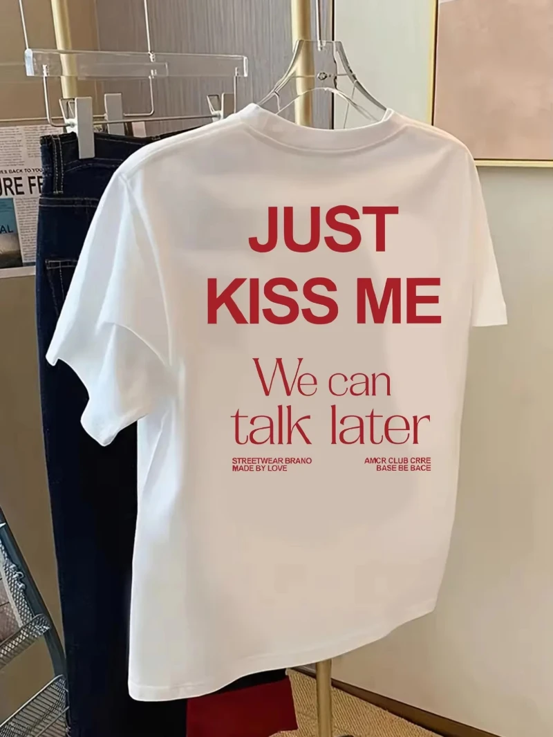 Summer Y2k Fashion T-shirts Just Kiss Me Funny Graphic Print Cotton T-Shirt Positive Shirt Gift Casual Streetwear Unisex 2026