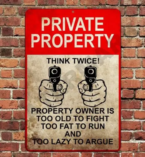 Private Property Think Twice metal sign Metal  ; Rustic Funny Warning