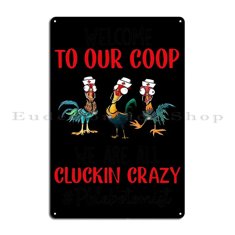 We Are All Cluckin Crazy Nursepractitioner Metal Plaque Poster Cinema Custom Personalized Custom Create Tin Sign Poster