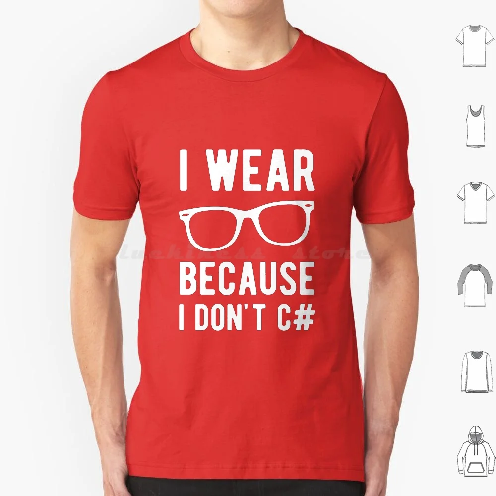 I Wear Glasses Because I Don't C#-Funny Programming Jokes-Dark Color T Shirt Men Women Kids 6xl Programming Programming Meme