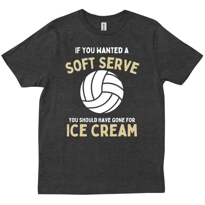 If You Wanted A Soft Serve Funny Volleyball Player New Trendy Friend Family  T shirt