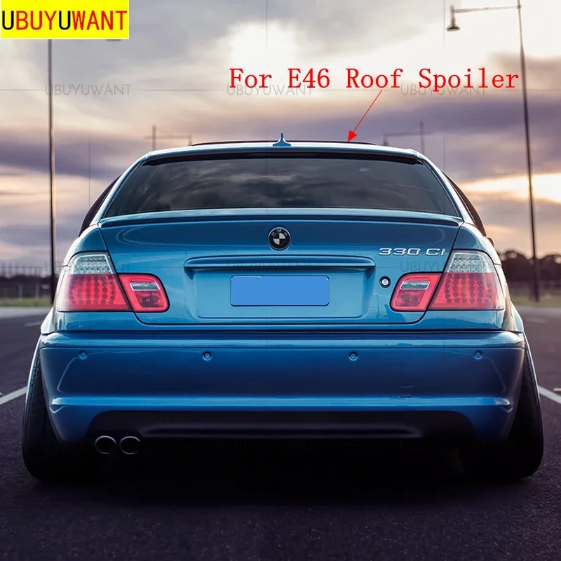 UBUYUWANT For E46 Spoiler 98-06 BMW 3 Series 318i 320i 325i 328i Spoiler ABS plastic Material Car Rear Wing Color Roof Spoiler