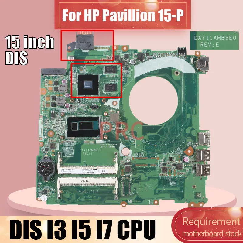 For HP Pavillion 15-P 15inch Laptop Motherboard DAY11AMB6E0 CPU i3 i5 i7 With GPU N15S-GM-S-A2 DDR3 Notebook Mainboard Tested