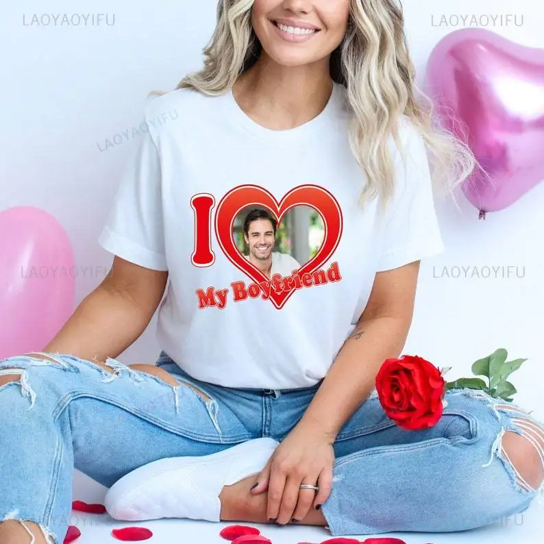 I Love My Boyfriend Tshirt Custom Photo Boyfriend Custom Shirt I Love My Boy Photo Shirt Cotton Shirt Gift for Valentines Day