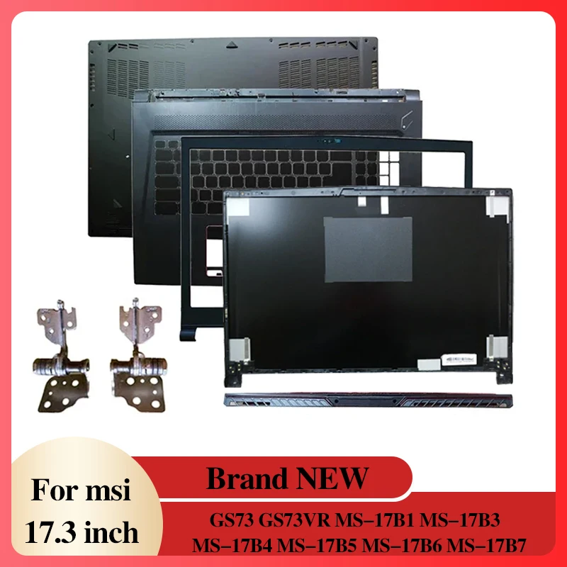 

Laptop LCD Back Cover/Front Bezel/Hinges/Hinges Cover/Palmrest/Bottom Case For MSI GS73 GS73VR 3077B5A213 3077B1A222