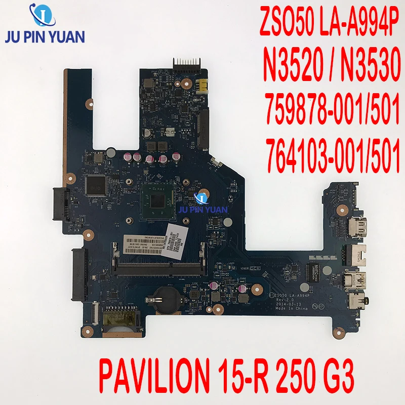 

759878-001 759878-501 764103-001 764103-501 For HP PAVILION 15-R 250 G3 Laptop Motherboard ZSO50 LA-A994P W/ N3520 N3530 Test OK