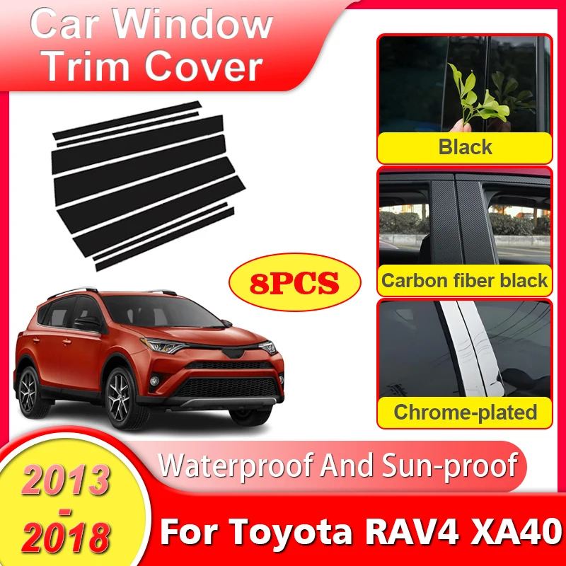 

8PCS Auto Window Trim Cover For Toyota RAV4 XA40 Tuning MK4 2017 2013-2018 B C Column Pillar Sticker Car Stickers Accessories