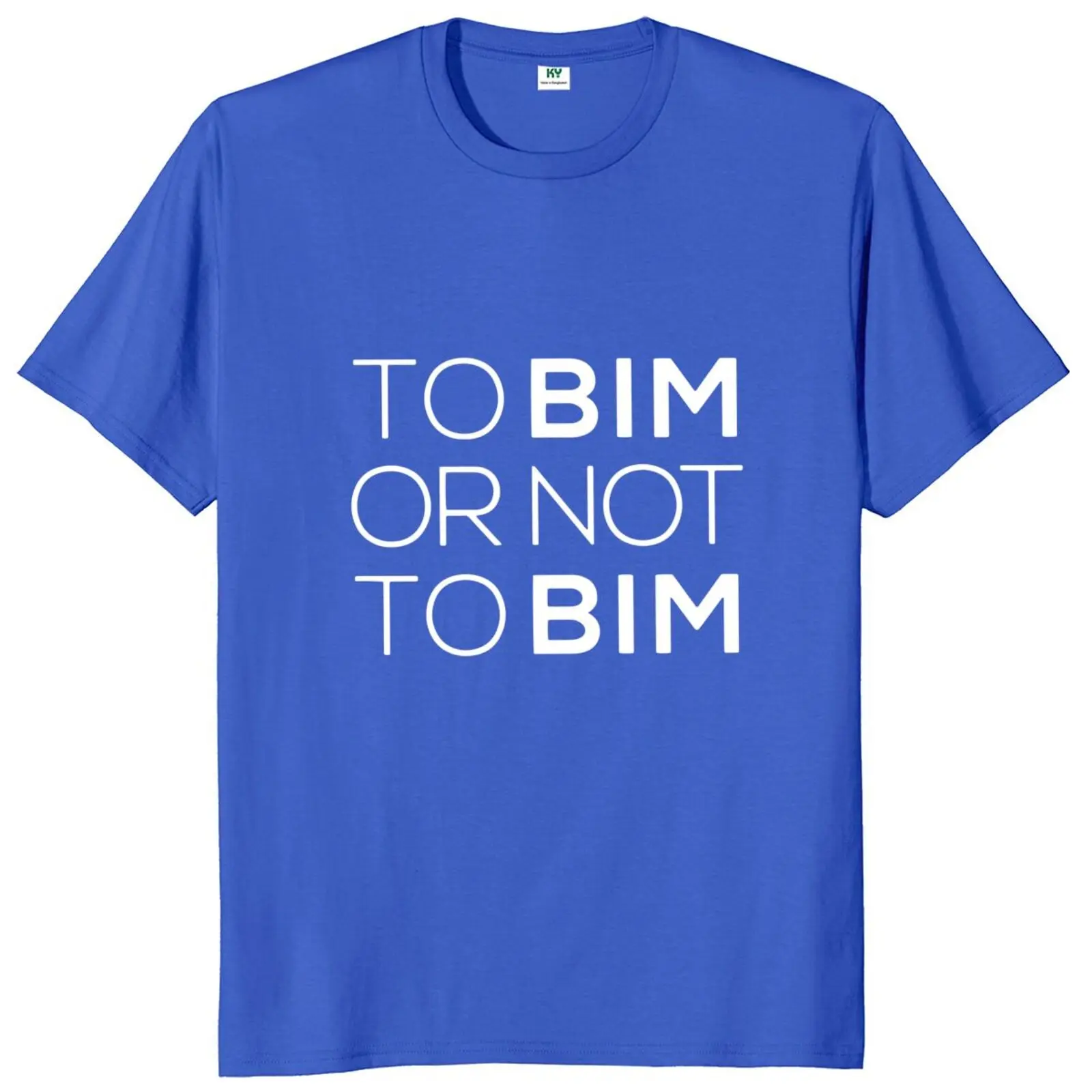 To BIM Or Not To BIM T-shirt Building Information Modeling Funny Saying Architect Gift Tee Unisex Cotton Casual Summer T Shirts