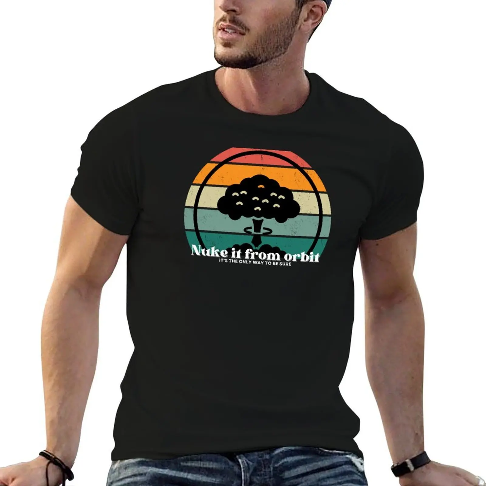 

Nuke it From Orbit T-Shirt t shirt personalised man t shirts for men casual T-Shirt