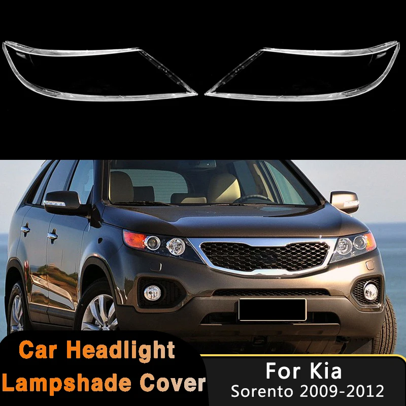 

Для Kia Sorento 2009-2012: Прозрачный колпак фары, защитный кожух, линза, прозрачное стекло, крышка фары, абажур