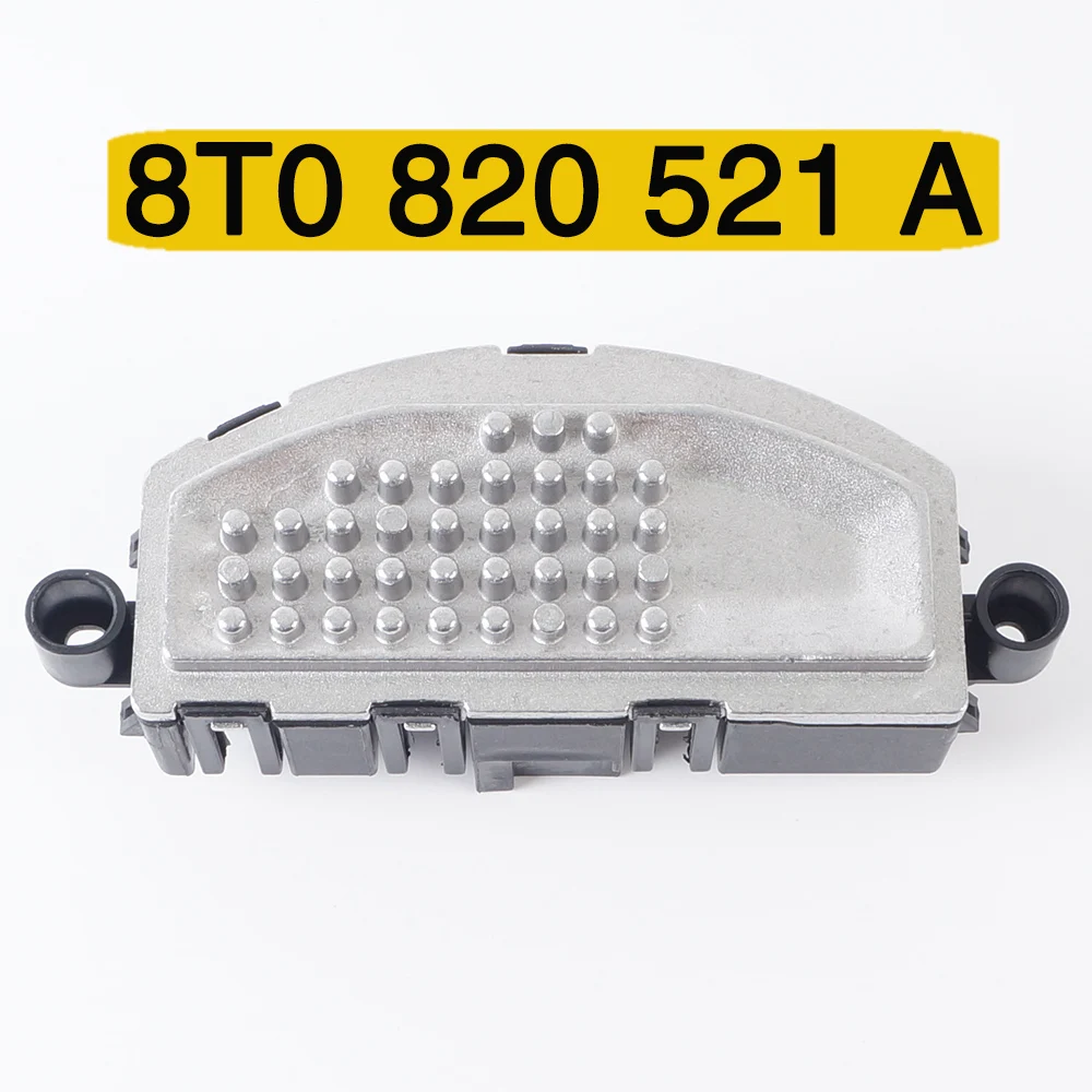 

Blower Regulator 8T0 820 521A for Audi A4 A5 S5 Q5 RS5 8T0820521G 8T0820521E Blower Resistor