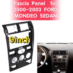2 Din 9 Inch Car Audio Frame Mounts Radio Gps Navigation Fascia Panel for 2000-2003 FORD MONDEO SEDAN