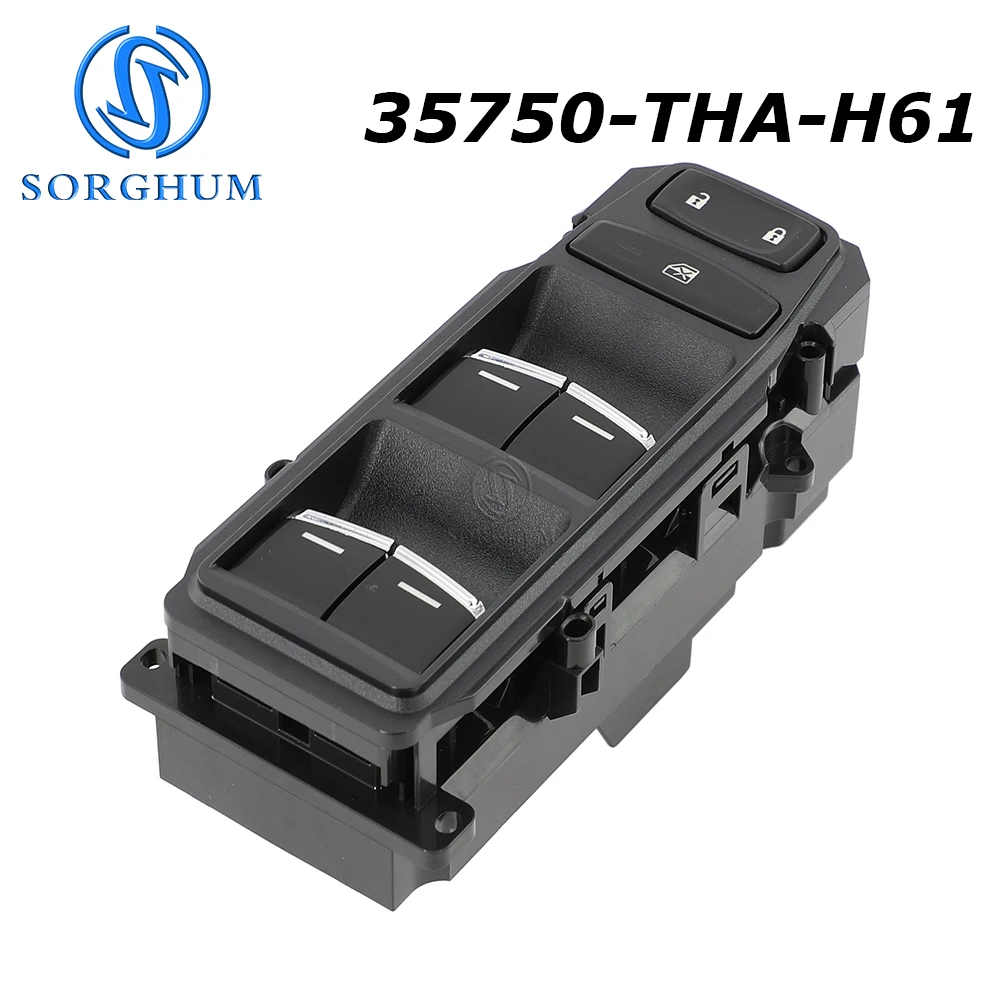 SORGHUM 35750-THA-H61 Driver Side Window Control Switch Main Glass Regulator For Honda Avancier U-RV 35750-THA-H11 35750THAH61