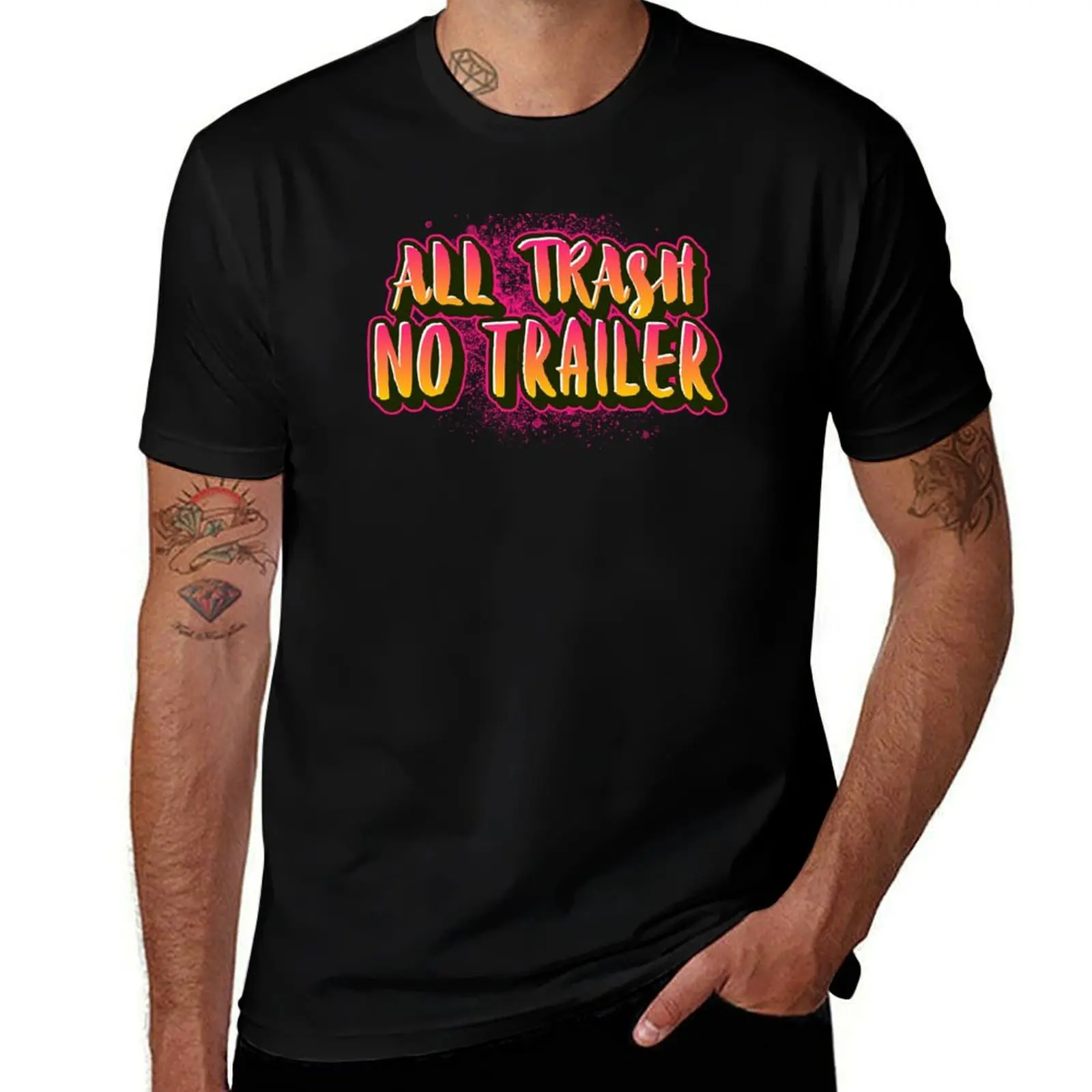 All trash no trailer, trailer trash T-Shirt Big Size Short Sleeve Casual Top T-Shirt