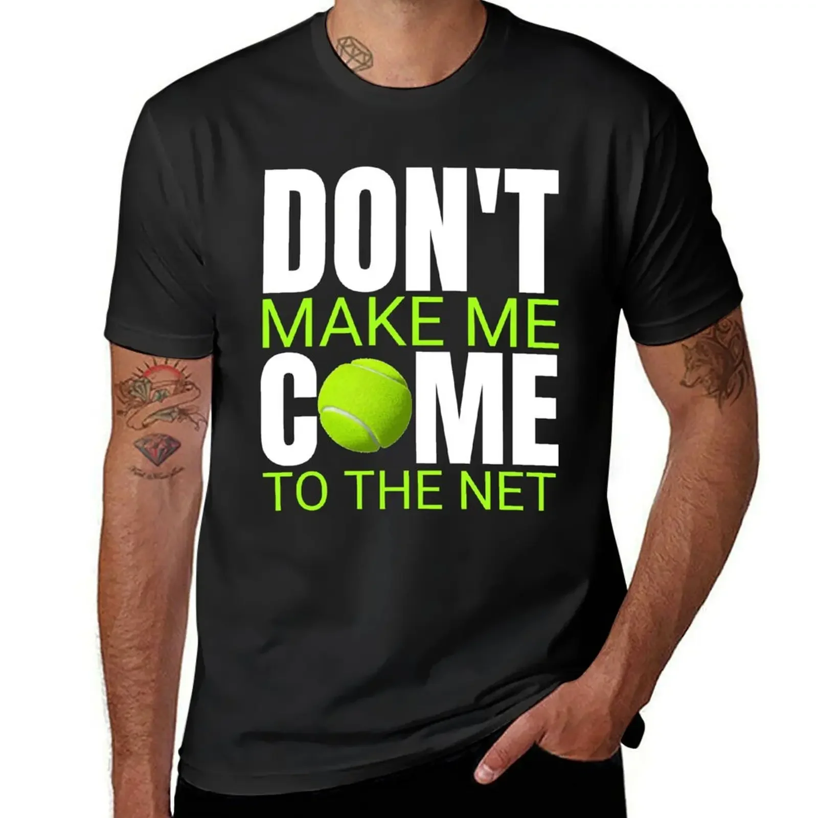 

Don't Make Me Come To The Net Funny Tennis Ball Gift T-Shirt graphic shirts tops men clothings