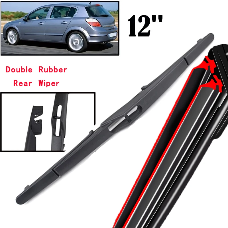 

Car Wiper 12" Rear Wiper Blade For Vauxhall Opel Astra H 5 Doors 2004 - 2009 Windshield Windscreen Tailgate Window Brushes