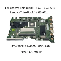 FLV3A LA-K061P For Lenovo ThinkBook 14 G2 15 G2 ARE 14 G3 ACL Laptop Motherboard With R5-4600U R7-4800U CPU UMA DDR4 8GB-RAM