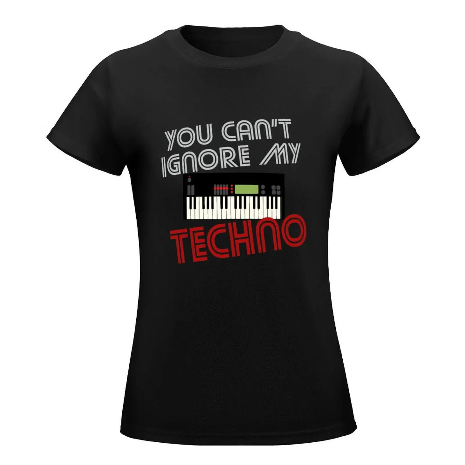 You Cant Ignore My Techno! T-Shirt tees summer tops cute clothes Woman clothing