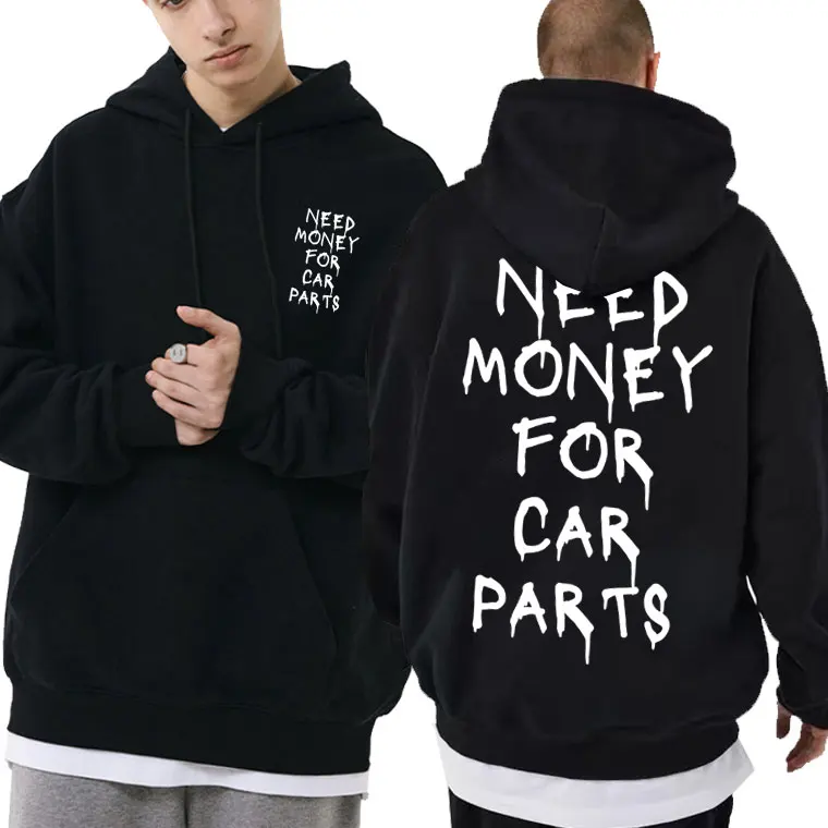 

Need Money for Car Parts Graphic Print Hoodie Men Women Fashion Casual Funny Meme Sweatshirt Male Fleece Loose Oversized Hoodies