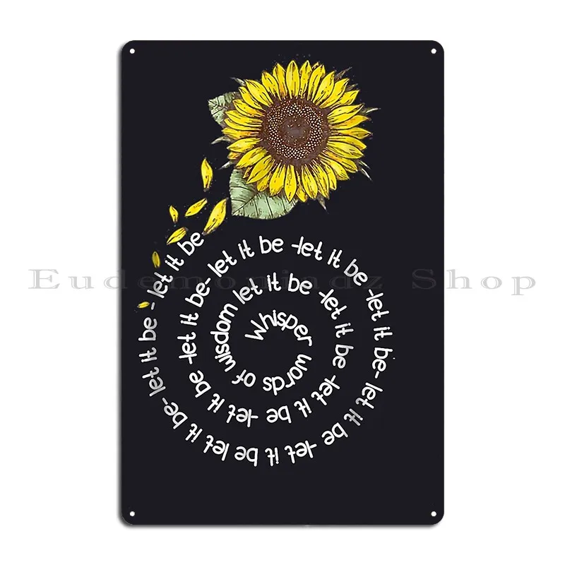 Whisper Word To Wisdom Let It Be Sunflower Hippie Metal Sign Wall Decor Create Plaques Wall Mural Cinema Tin Sign Poster