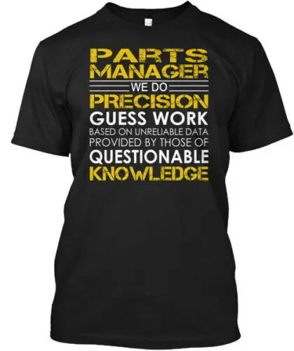 Parts Manager Precision  T-Shirt Made in the USA Size S to 5XL