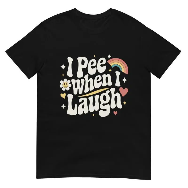 

I Pee When I Laugh Unisex Short Sleeve T-Shirt Printed In The USA