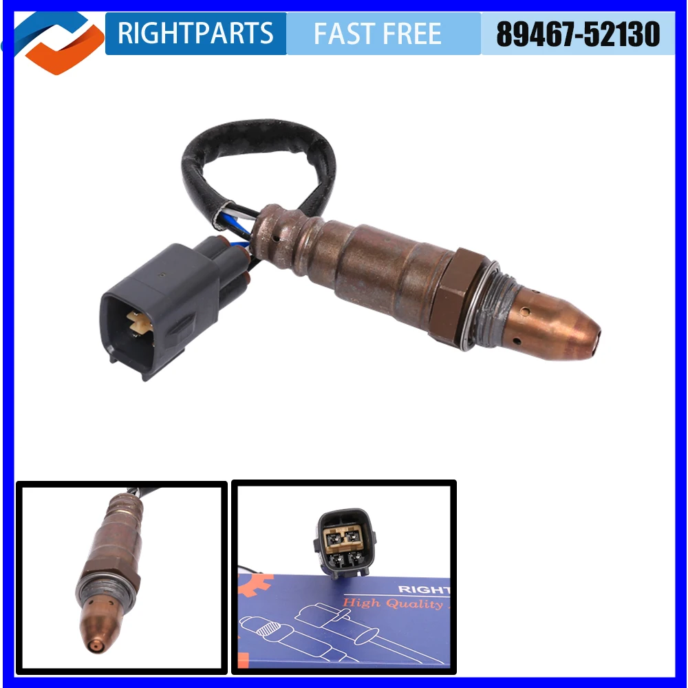 

RIGHTPARTS 89467-52130 Oxygen Sensor Lambda O2 Sensor Car Air Fuel Ratio O2 Sensor For Toyota 8946752130 Auto Replacement Parts