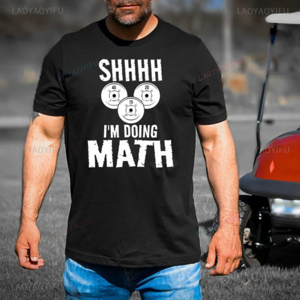 Men's Funny Weightlifting Shirt Shh I'm Doing Math Shirt Lift Weights Tee Fitness Shirt Gym T-shirt Be Stronger Gift