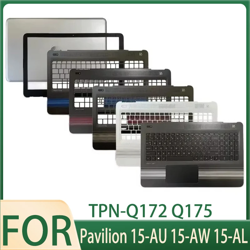 New for Pavilion 15-AU 15-AW 15-AL TPN-Q172 Q175 Laptop LCD Back Cover Front Bezel Upper Palmrest Bottom Case Keyboard Hinges