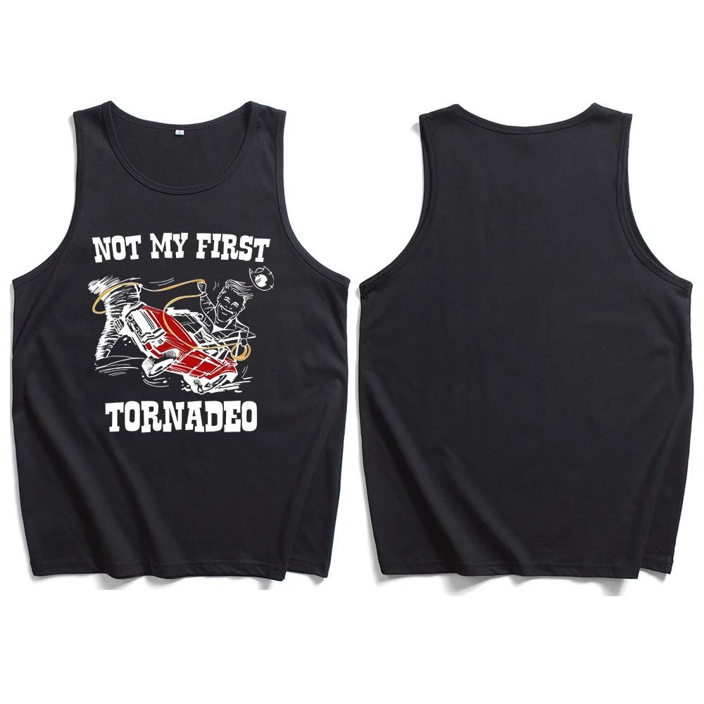 

Not My First Tornadeo Tank Man Woman Crewneck Sleeveless Summer T-shirts