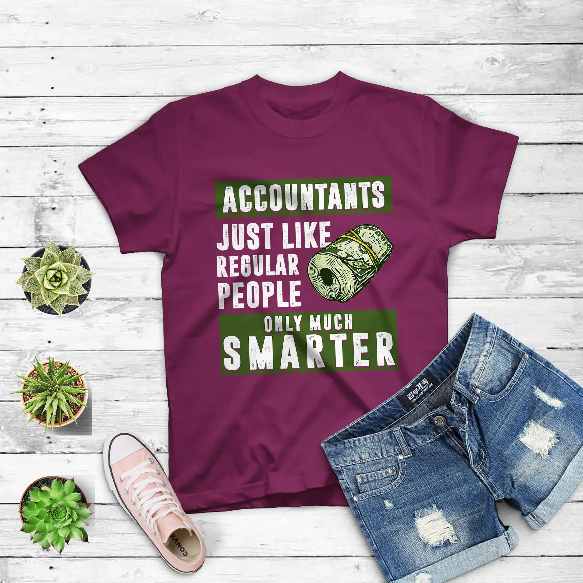 Accountants Just Like Regular People Only Much Smarter T shirt