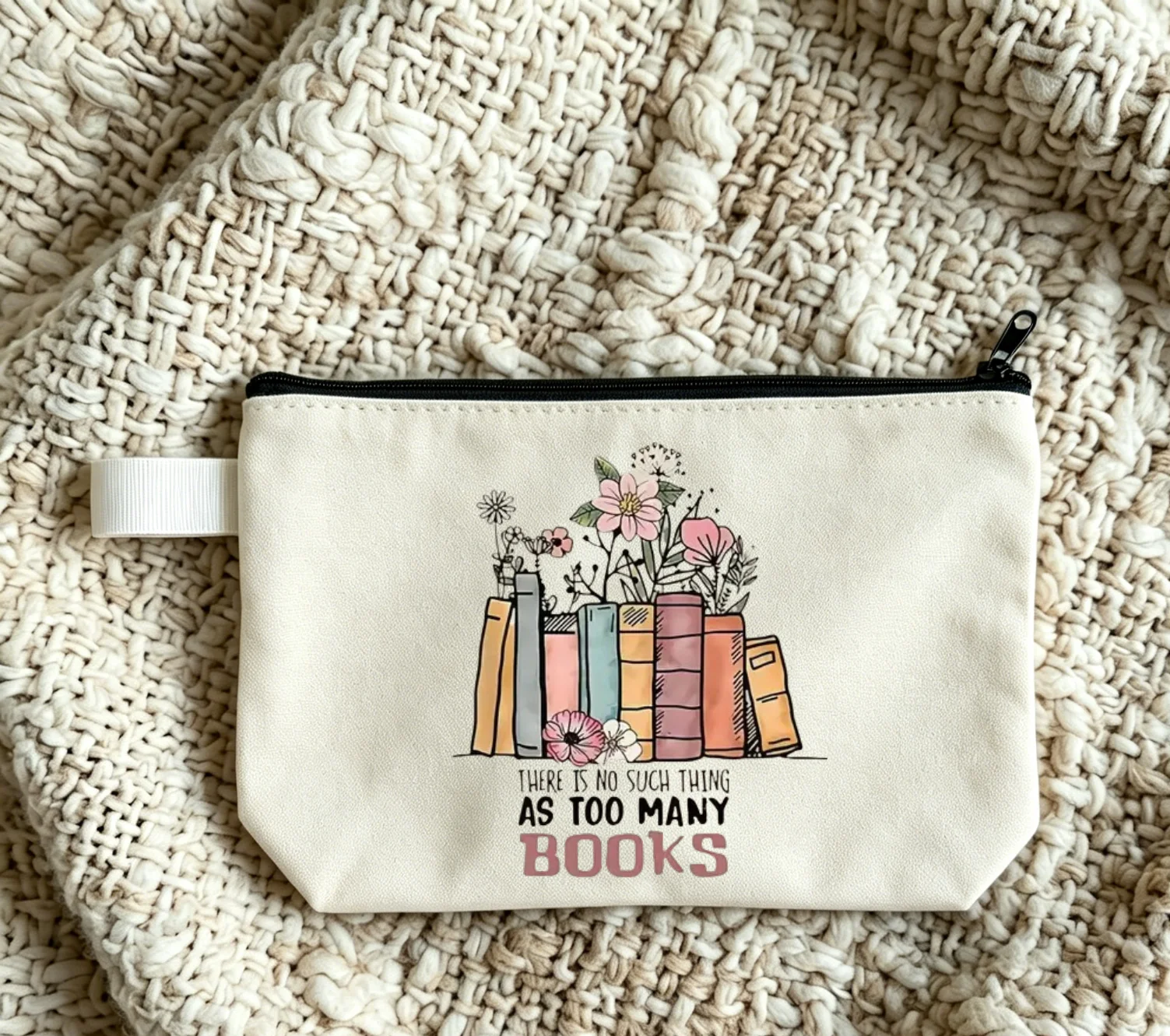 There Is No Such Thing As Too Many Books Stationery storage bag, cosmetic bag for students and teachers