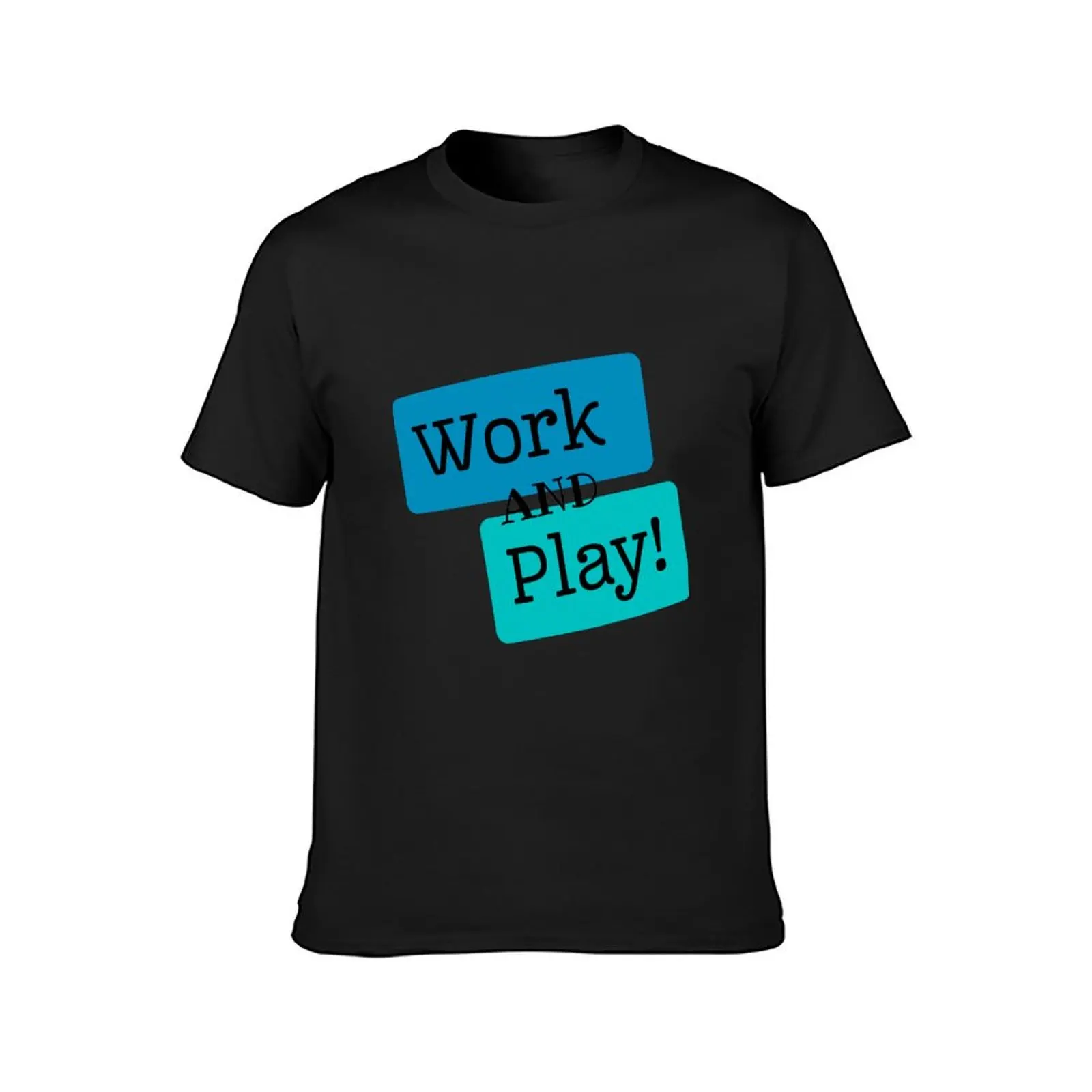 Work and play! T-Shirt customizeds aesthetic clothes graphics anime clothes men clothes