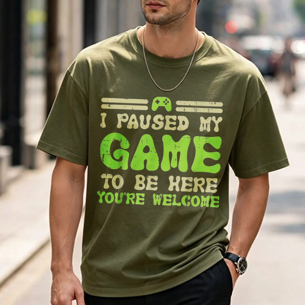 Paused My Game To Be Here Funny Video Gamer Men Boys T-Shirt Unisex Funny Outdoors High Quality Cotton Short-sleev Streetwear