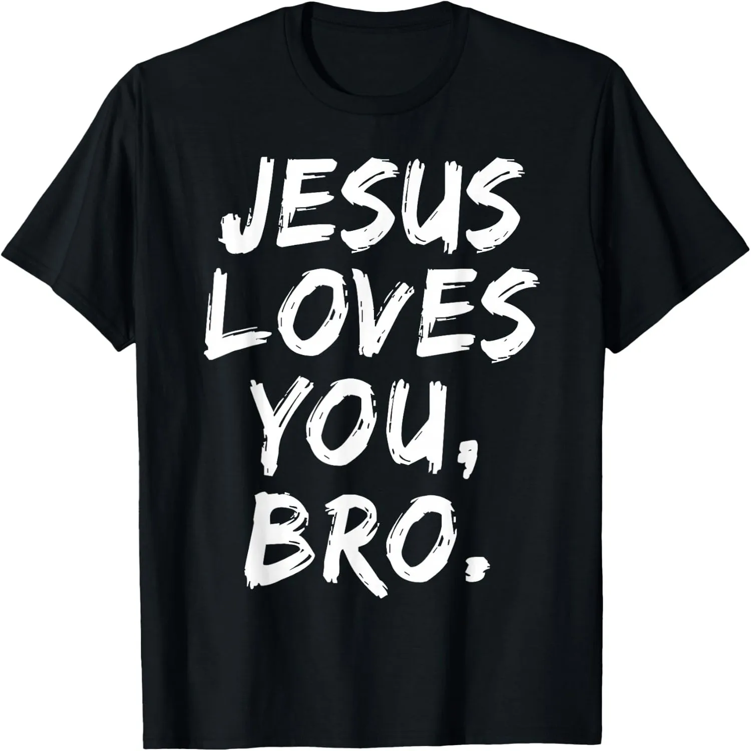 Jesus Loves You Bro Handwritten Text Christian Faith T-Shirt
