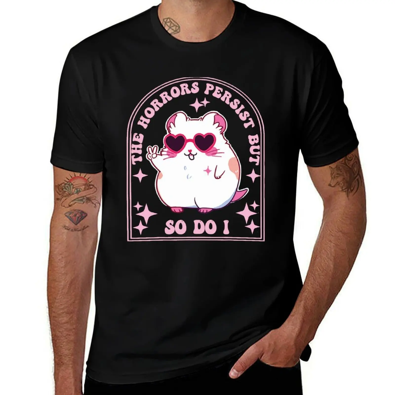 

The Horrors Persist But So Do I Pink Style T-Shirt man t shirt summer anime tshirt man t shirt cotton high quality T-Shirt
