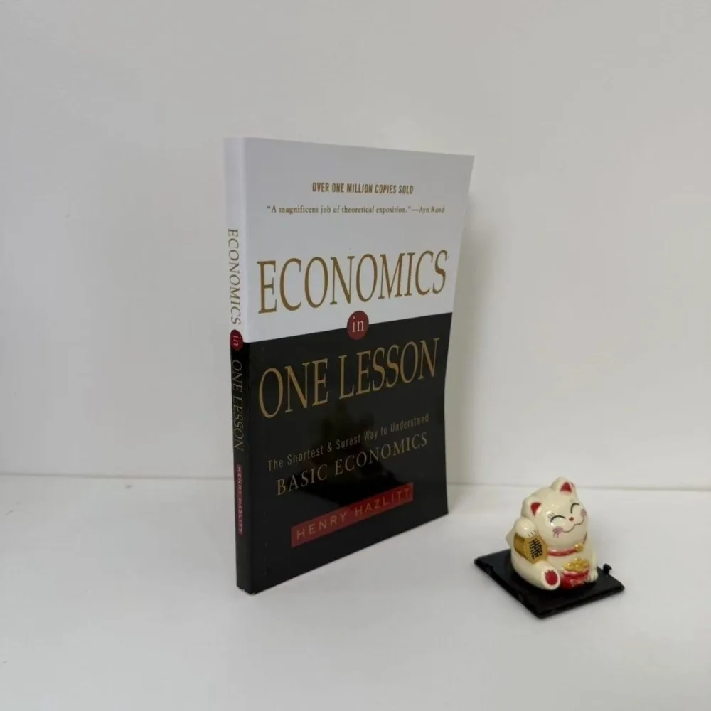 

Economics in One Lesson By Henry Hazlitt Classic Introduction To Free Markets Exposing Economic Fallacies Policy Thinking Guide