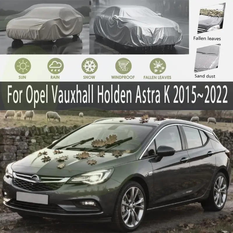

For Opel Vauxhall Holden Astra K 2015~2022 Outdoor Protection Waterproof Dustproof Snow Sunshade Exterior Cover Car Covers