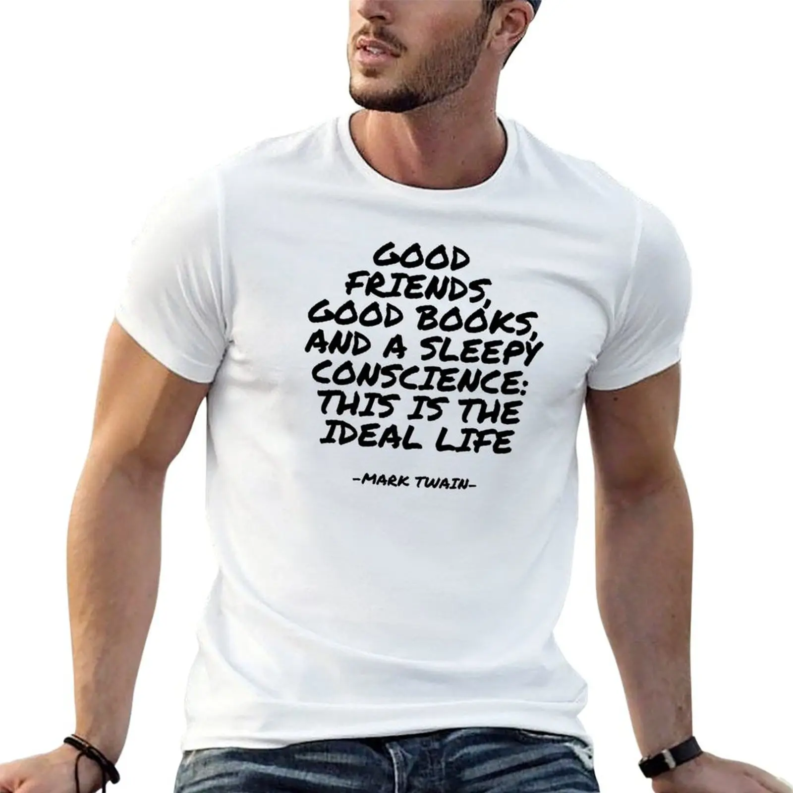 Mark Twain - Good friends, good books, and a sleepy conscience: this is the ideal life T-Shirt Work Outdoor T-Shirt for Men