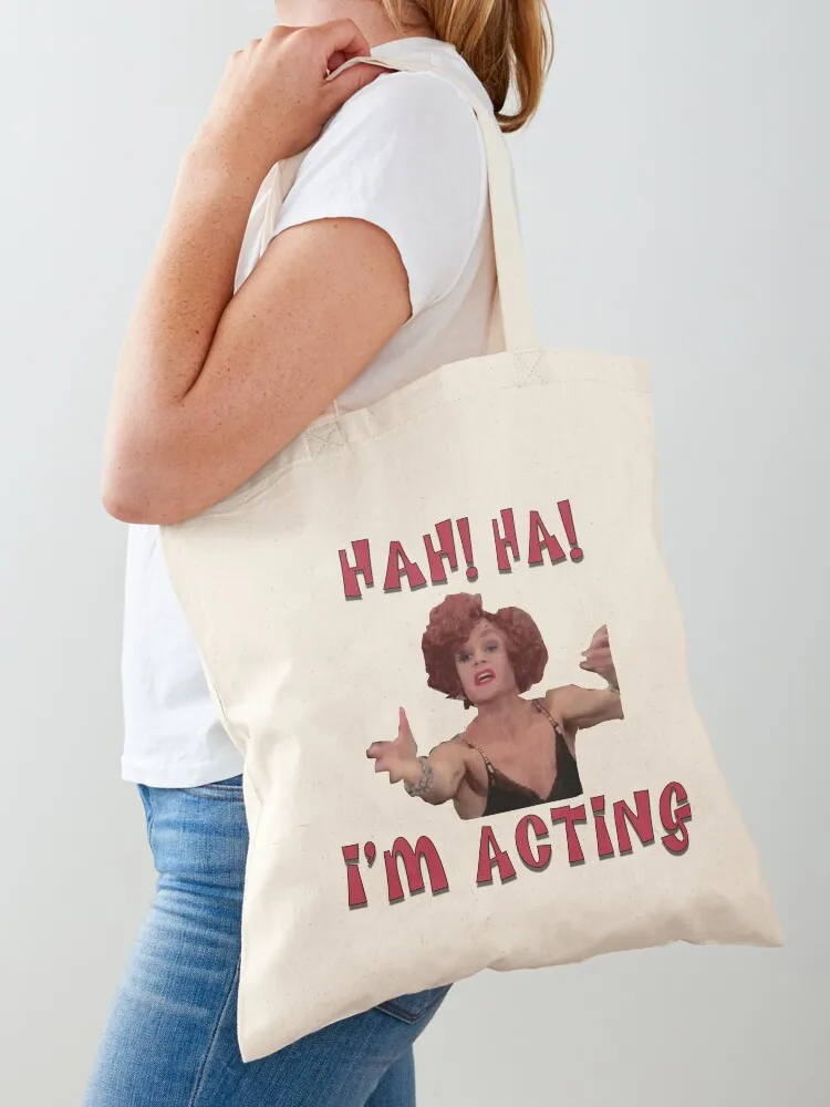 

Ha! Ha! I'm acting - tammie brown Tote Bag Handbags hand bag ladies tote bag canvas great
