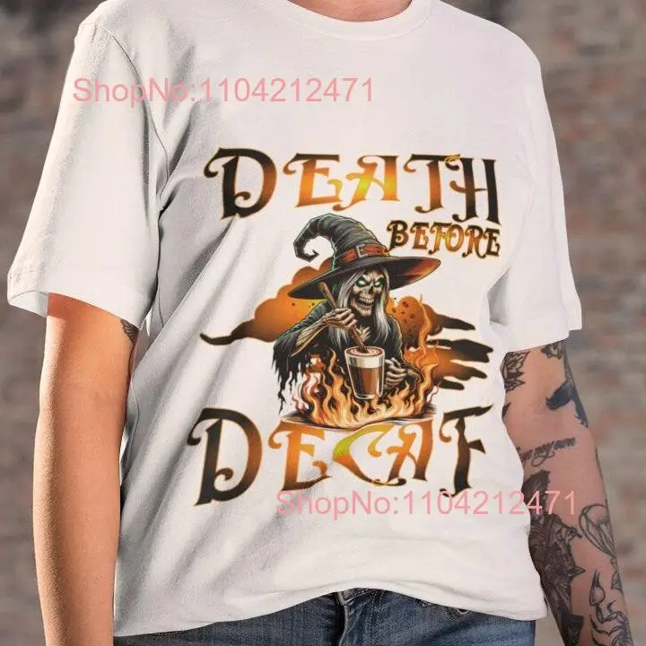 Camiseta divertida de Halloween Death Before Decaf, bruja aterradora, amante del café, truco o trato, mangas largas o cortas