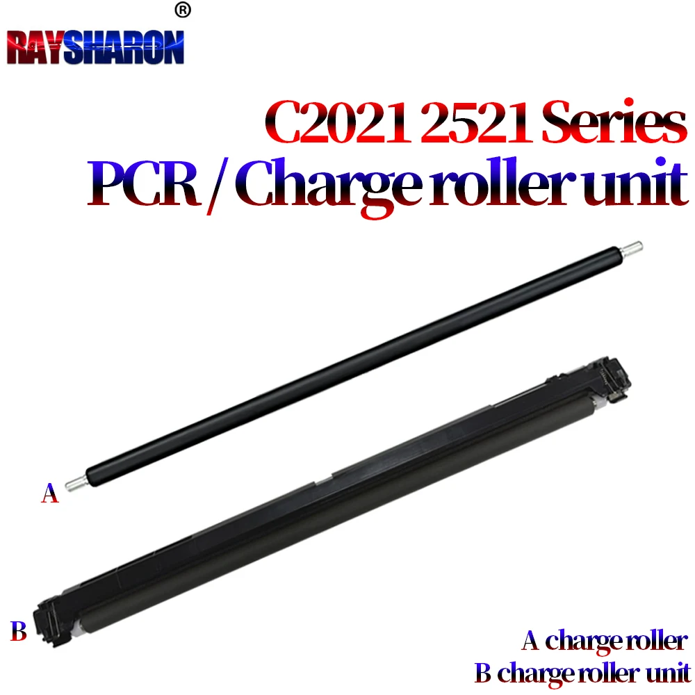 Primary Charge Roller / Charge Roller Unit For Use in Sharp BP C2021 2521 2522 2621 SF 211 261 265 252 RC XC MC