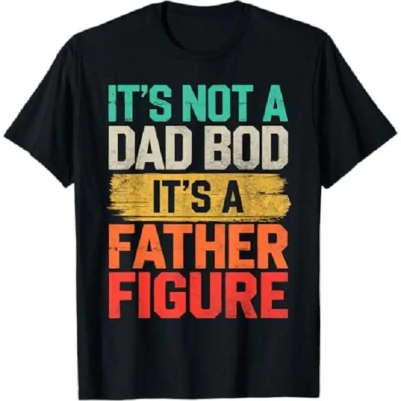 

Women's Gift For Dad T-Shirt "Not A Dad Bod It's A Father Figure" Funny Father's Day Humor Tee Best Dad Present