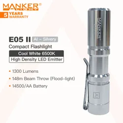 Manker E05 II (Al-silvery, Cool white Version, 6500K) Compact Flashlight, High Density White LED Emitter 1300 Lumens,14500 or AA