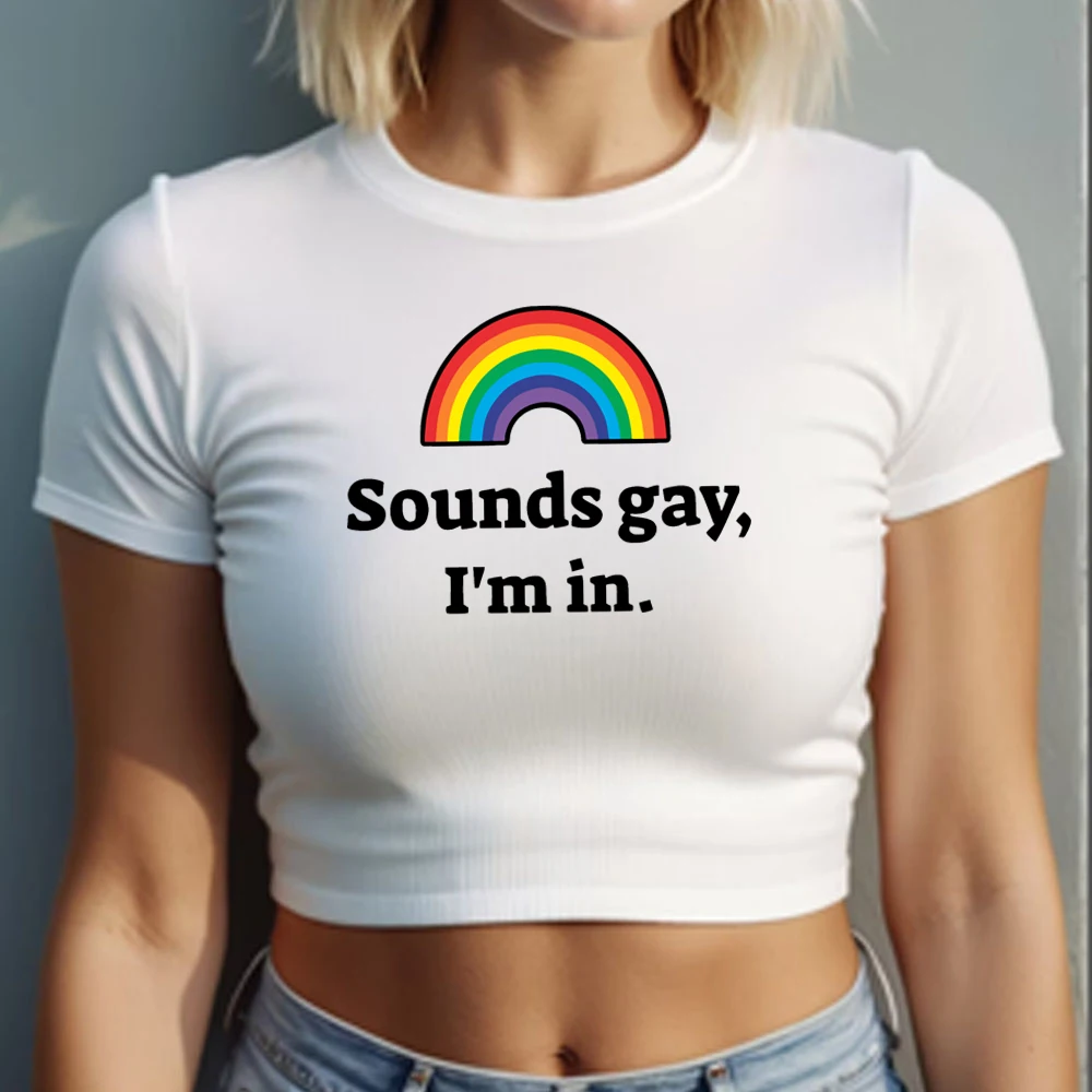 Y2K Graphic Baby Tee Sounds Gay I'm in Lesbian Rainbow LGBTQ Support Equality Pride Pocket Gifts T-Shirt  Pride Parade Crop Tops